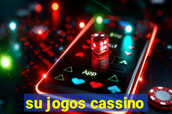 su jogos cassino